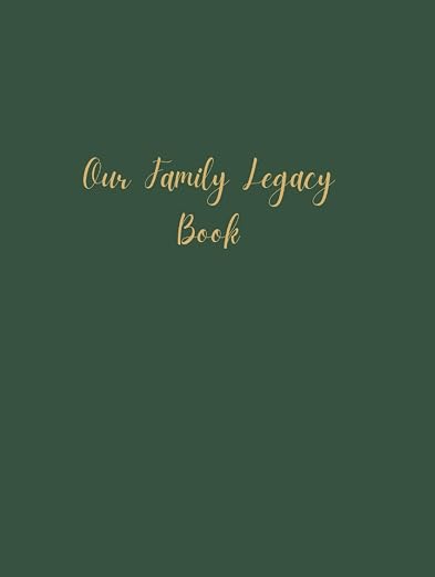 Our Family Legacy Book: A Guided Keepsake for Generations by Unknown